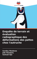 Enquête de terrain et évaluation radiographique des déformations des pattes chez l'autruche