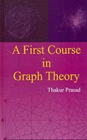A First Course In Graph Theory