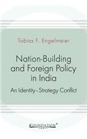 Nation-Building and Foreign Policy in India: An Identity-Strategy Conflict