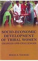 Socio-Economic Development Of Tribal Women Changes And Challenges