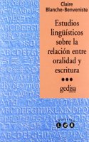 Estudios linguisticos sobre la relacion entre oralidad y escritura