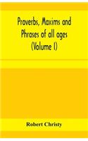 Proverbs, maxims and phrases of all ages