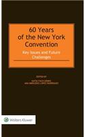 60 Years of the New York Convention: Key Issues and Future Challenges