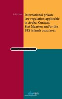 International Private Law Regulation Applicable in Aruba, Curaçao, Sint Maarten And/Or the Bes Islands 2020/2021: Volume 42