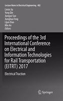 Proceedings of the 3rd International Conference on Electrical and Information Technologies for Rail Transportation (Eitrt) 2017