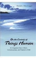 On The Contexts Of Things Human: An Integrative View Of Brain, Consciousness, And Freedom Of Will