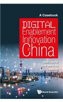 Digital Enablement and Innovation in China