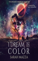 I Dream in Color Lib/E
