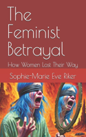 The Feminist Betrayal