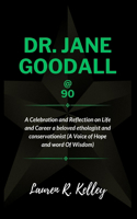 Dr. Jane Goodall @ 90