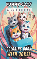 Funny Cats & Cute Kittens Coloring Book With Jokes For Kids Ages 6-12