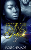 Good Girl with a Dope Boy Fetish 2