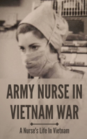Army Nurse In Vietnam War