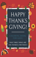 Happy Thanks Giving! Coloring Book for Kids!