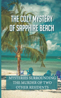 The Cozy Mystery Of Sapphire Beach: Mysteries Surrounding The Murder Of Two Other Residents: Stories If Dead