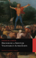 Discours de la servitude volontaire et Autres Écrits (Graphyco Classiques Français)