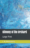 Kilmeny of the Orchard: Large Print