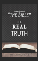 The Bible-The Real Truth