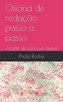 Oficina de redação passo a passo: A arte de escrever textos