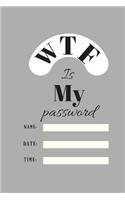 WTF Is My Password.logbook: Password book log book,120 pages, Premium matte cover design, different designs with colors 6" x 9"