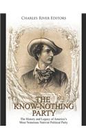 Know Nothing Party: The History and Legacy of America's Most Notorious Nativist Political Party