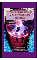 Técnicas Energéticas Y de Integración Cerebral