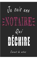 Je Suis une Notaire qui Déchire Carnet de notes: Carnet de note de 120 pages pour les Notaires cadeaux pour un ami, une amie, un collègue ou un collègue, quelqu'un de la famille