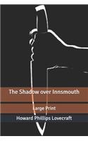 The Shadow over Innsmouth: Large Print