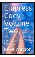 Empress Cody - Volume Two: Entertaining the Empress...!(2 Empress Cody)
