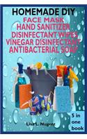 Homemade DIY Face Mask, Hand Sanitizer, Disinfectant Wipes, Vinegar Disinfectant & Antibacterial Soap