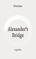 Alexander's Bridge: Large Print