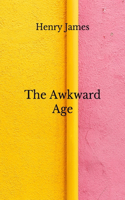 The Awkward Age: (Aberdeen Classics Collection)