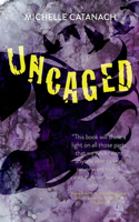 Uncaged