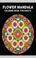 Flower Mandala Coloring Book For Adults: Adults Coloring Book for Beginners, Seniors and Who love Flower Mandala Coloring In Black Background