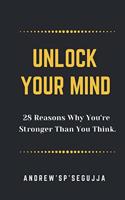 Unlock Your Mind: 28 Reasons Why You Are Stronger Than You Think(Life Through My Eyes)