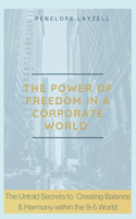 Power of Freedom in a Corporate World