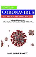 Covid-19 Coronavirus, Plandemic or Epidemic