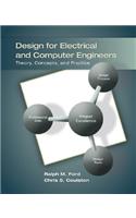 Design for Electrical and Computer Engineers: Theory, Concepts, and Practice: Theory, Concepts, and Practice