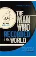 The Man Who Recorded the World