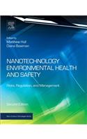 Nanotechnology Environmental Health and Safety: Risks, Regulation, and Management