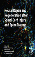 Neural Repair and Regeneration After Spinal Cord Injury and Spine Trauma