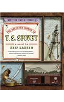 The Selected Works of T. S. Spivet
