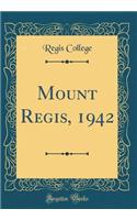 Mount Regis, 1942 (Classic Reprint)