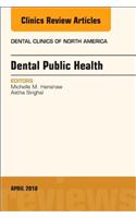 Dental Public Health, an Issue of Dental Clinics of North America