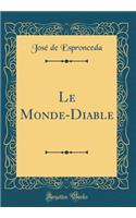 Le Monde-Diable (Classic Reprint)