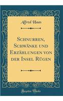 Schnurren, SchwÃ¤nke Und ErzÃ¤hlungen Von Der Insel RÃ¼gen (Classic Reprint)
