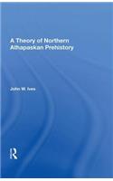 A Theory Of Northern Athapaskan Prehistory