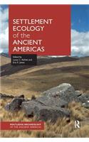 Settlement Ecology of the Ancient Americas