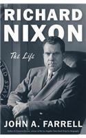 Richard Nixon: The Life: The Life