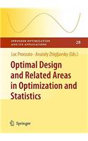 Optimal Design and Related Areas in Optimization and Statistics